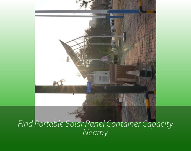 Find Portable Solar Panel Container Capacity Nearby